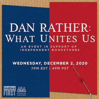 Dan Rather: What Unites Us, Wednesday, December 2, at 7:00 pm ET