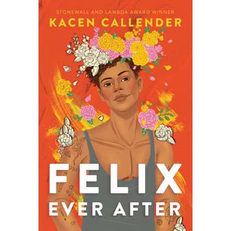 Felix Ever After by Kacen Callender