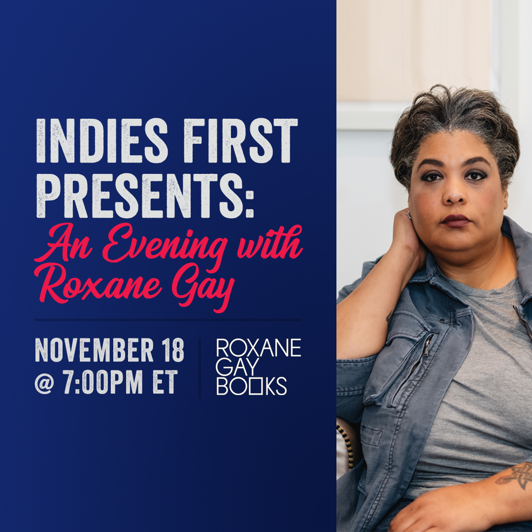 Indies First virtual event with spokesperson, Roxane Gay